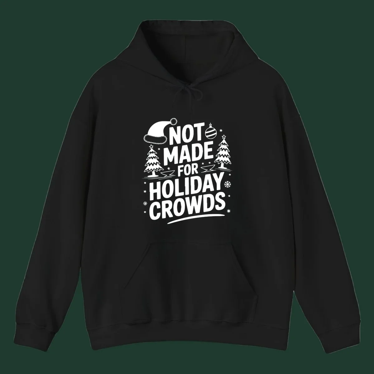 Text 'NOT MADE FOR HOLIDAY CROWDS' with Christmas graphics like a Santa hat and trees.