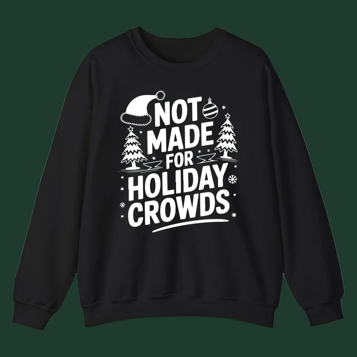 Text 'NOT MADE FOR HOLIDAY CROWDS' with Christmas graphics like a Santa hat and trees.