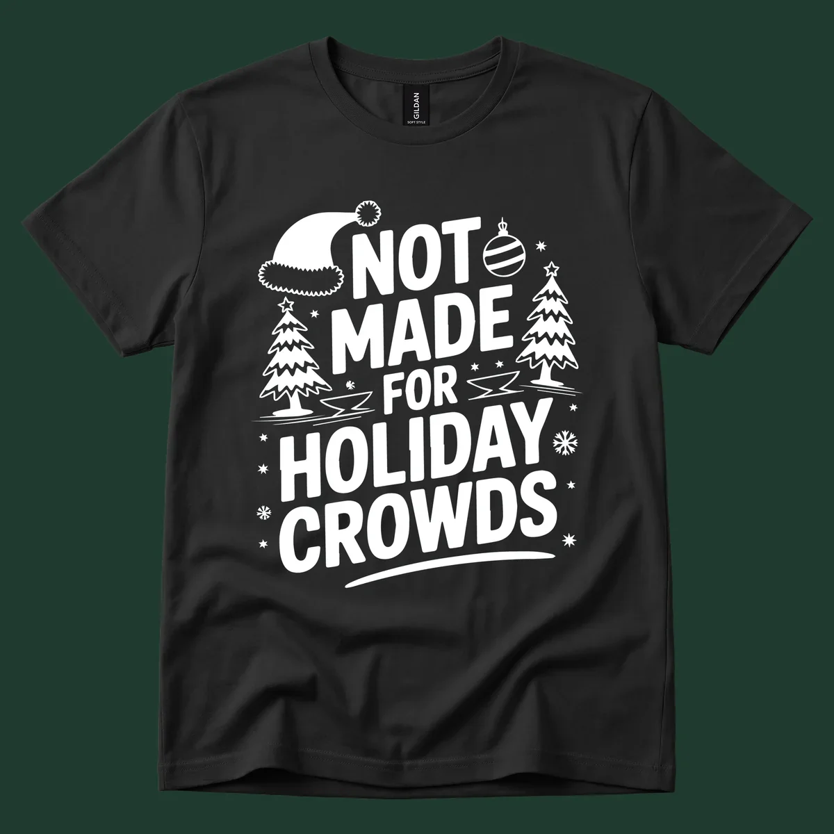 Text 'NOT MADE FOR HOLIDAY CROWDS' with Christmas graphics like a Santa hat and trees.