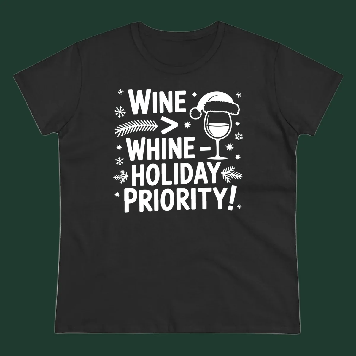 White text graphic with wine glass and holiday elements: Wine > Whine - Holiday Priority!