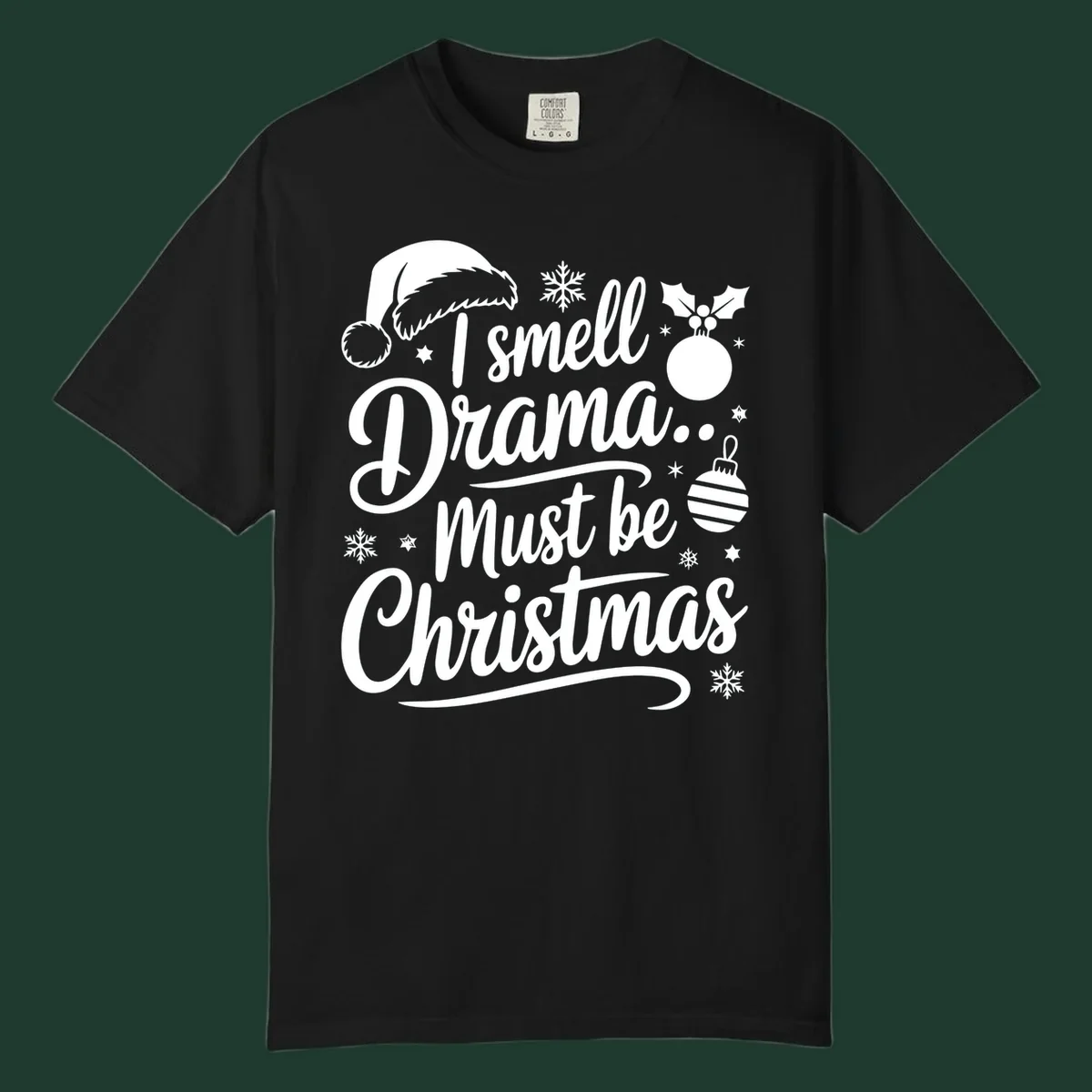 I smell Drama Must Be Christmas typography with Santa hat and ornaments. christmas-drama-saying