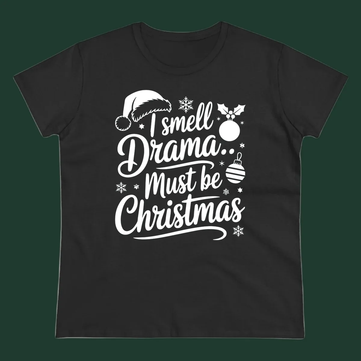 I smell Drama Must Be Christmas typography with Santa hat and ornaments. christmas-drama-saying