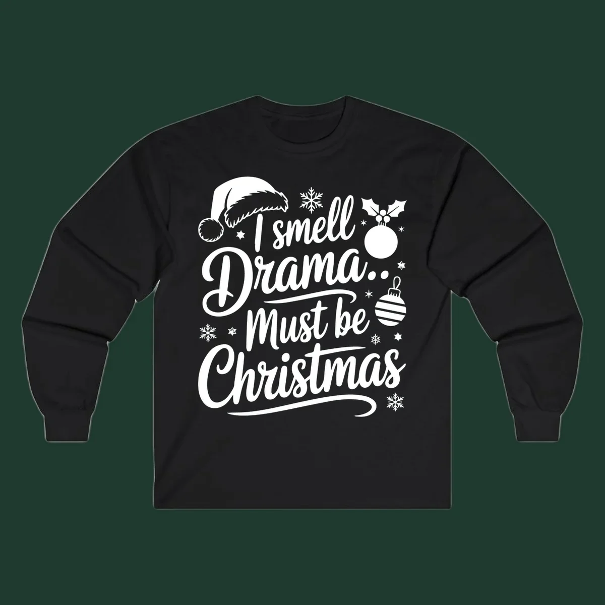 I smell Drama Must Be Christmas typography with Santa hat and ornaments. christmas-drama-saying