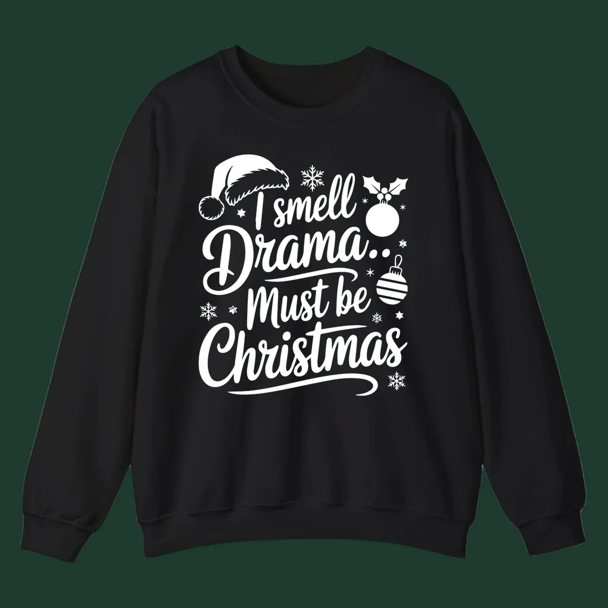 I smell Drama Must Be Christmas typography with Santa hat and ornaments. christmas-drama-saying