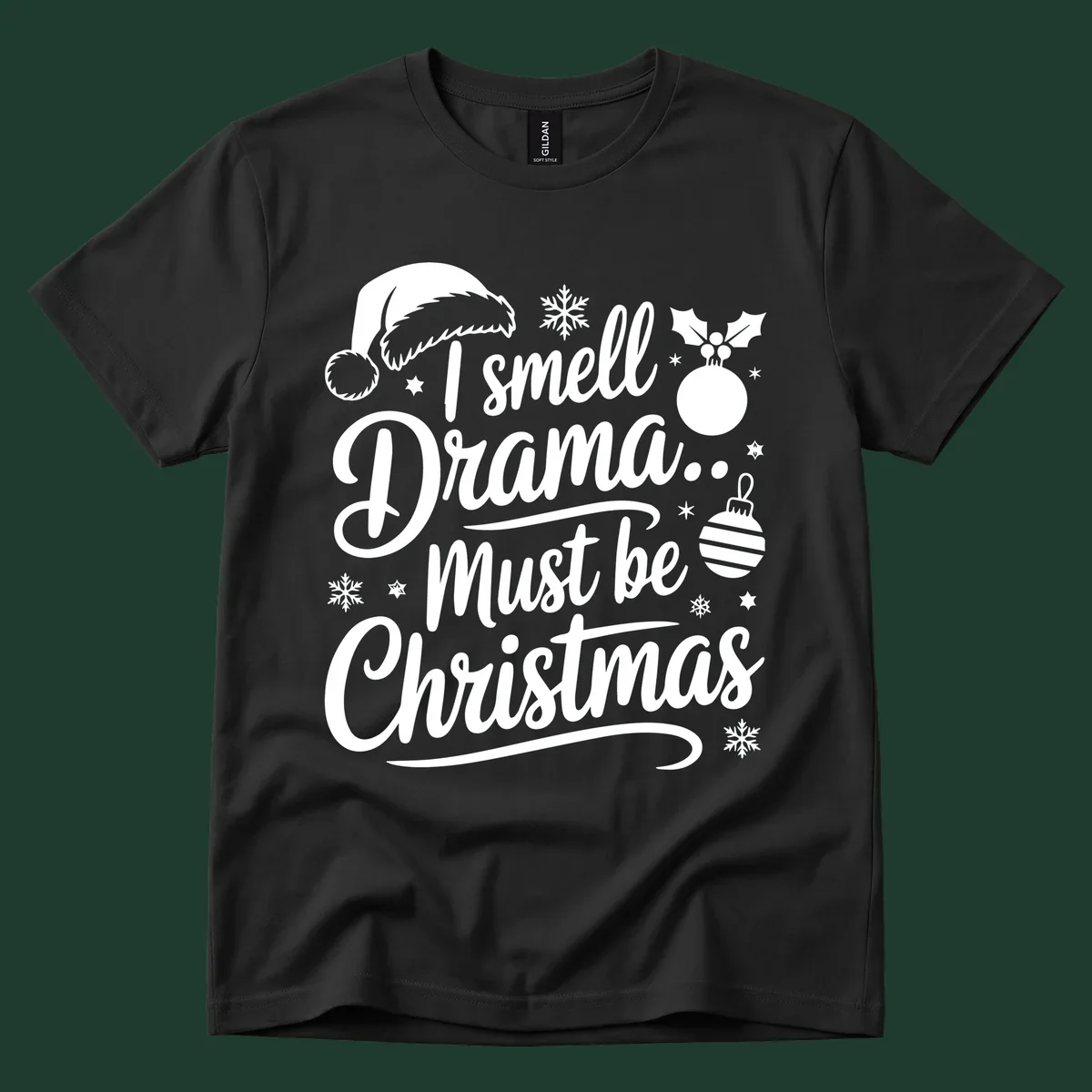 I smell Drama Must Be Christmas typography with Santa hat and ornaments. christmas-drama-saying