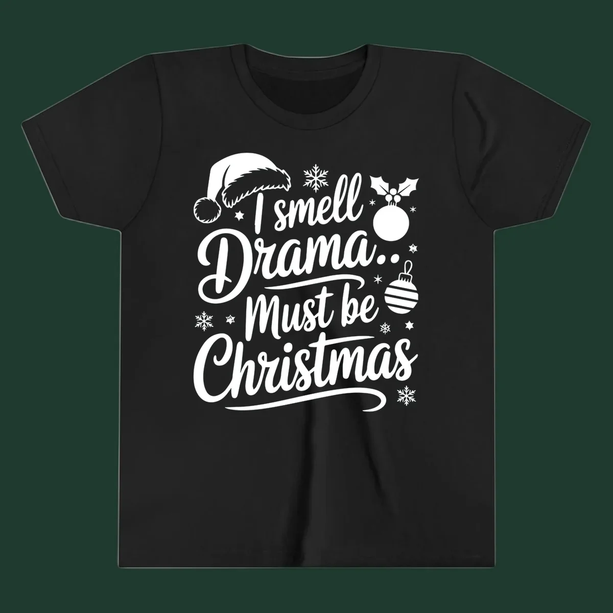 I smell Drama Must Be Christmas typography with Santa hat and ornaments. christmas-drama-saying