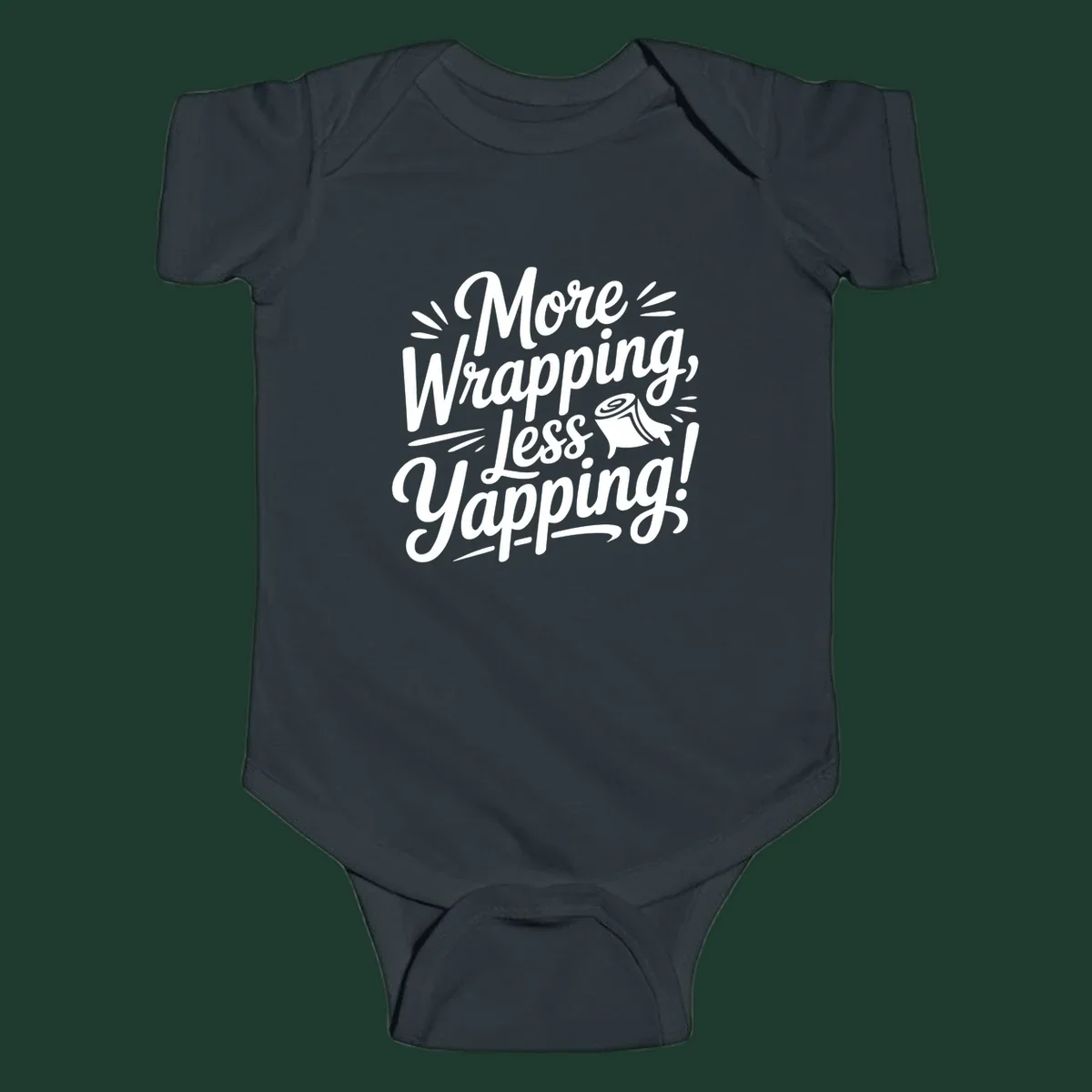 More Wrapping, Less Yapping! typography design with a roll of wrapping paper illustration.