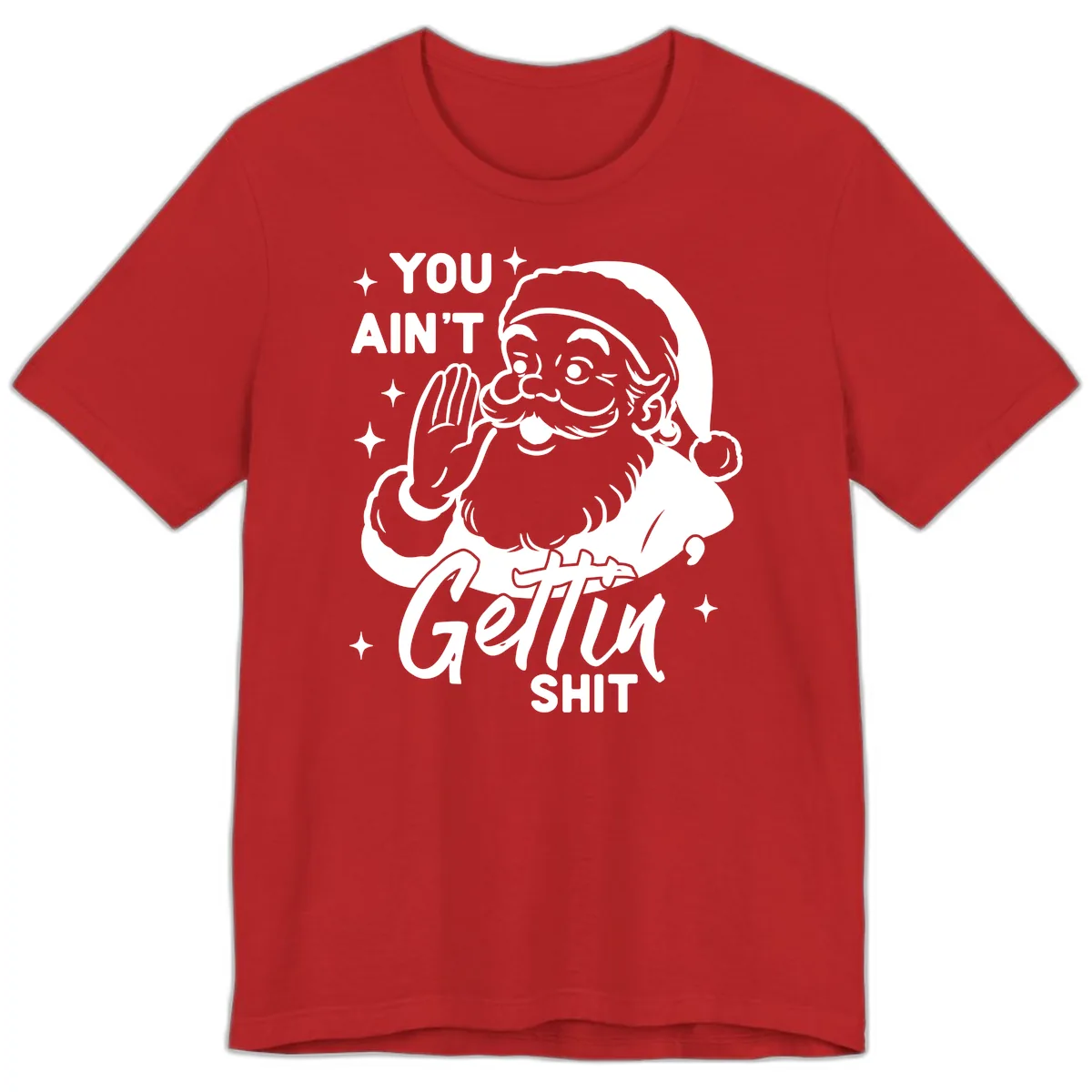Santa Ain't Gettin' Shit Premium T-Shirt in Red