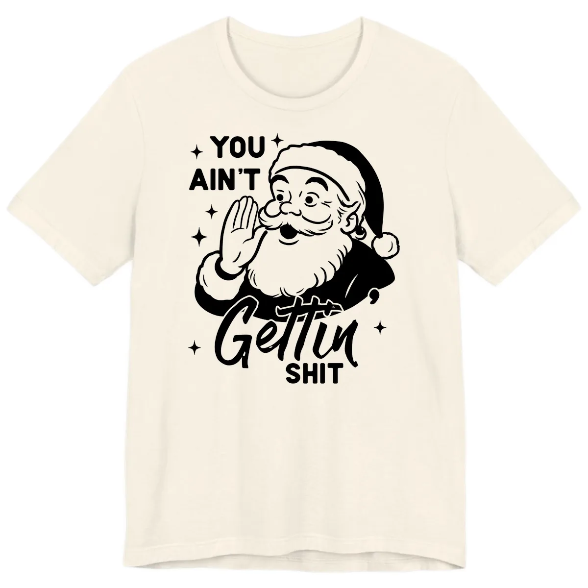 Santa Ain't Gettin' Shit Premium T-Shirt in Natural