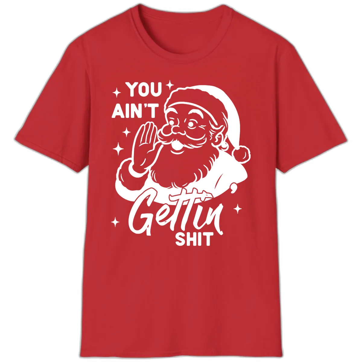 Santa Ain't Gettin' Shit T-Shirt in Red