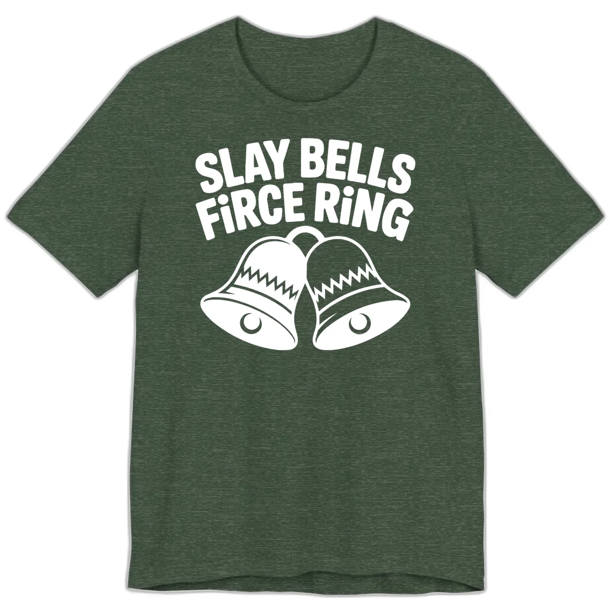 Slay Bells Fierce Ring Premium T-Shirt in Heather Forest
