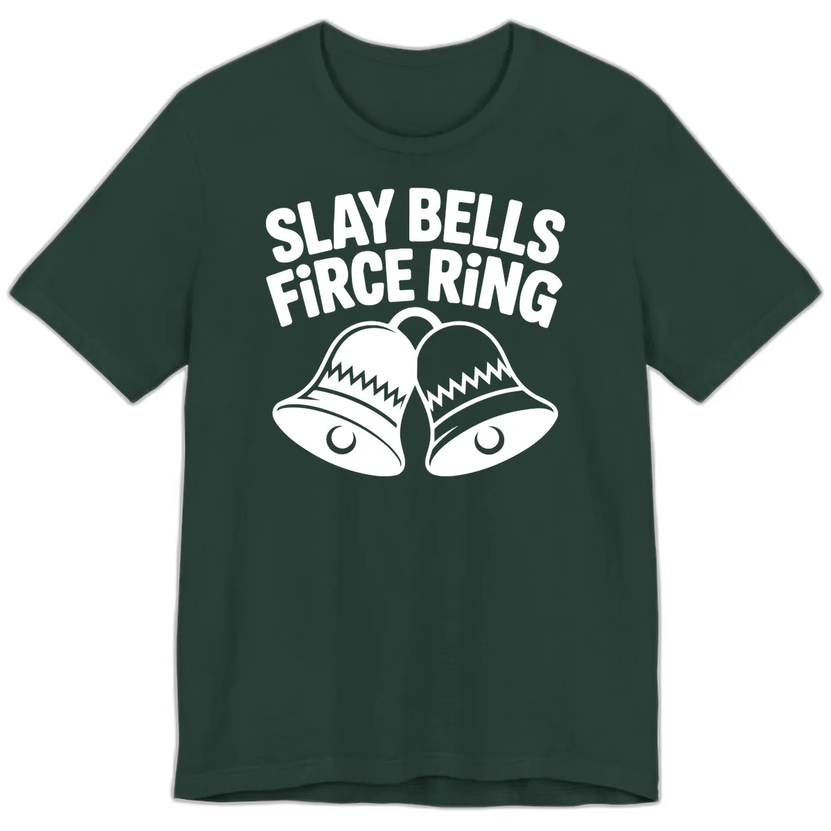 Slay Bells Fierce Ring Premium T-Shirt in Forest
