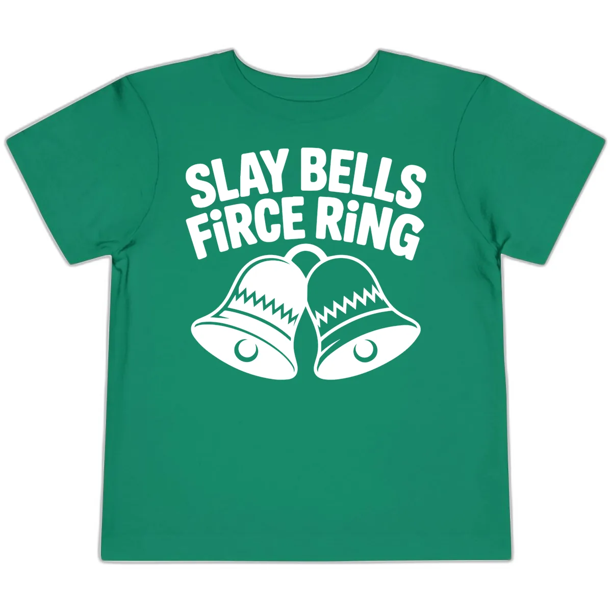 Slay Bells Fierce Ring Toddler T-Shirt in Kelly