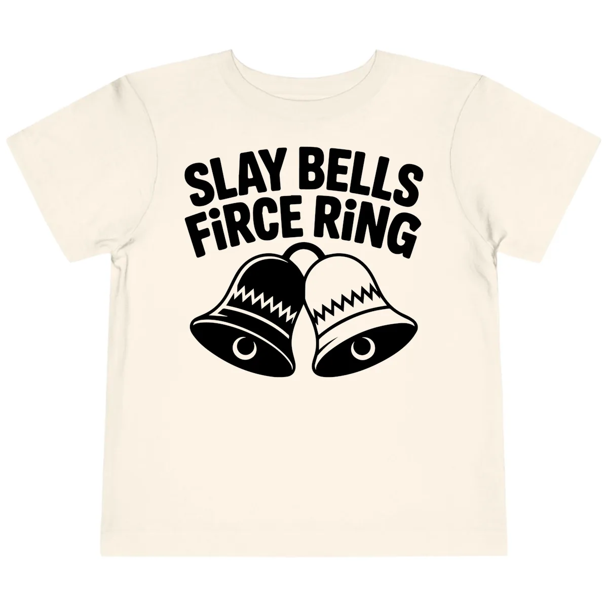 Slay Bells Fierce Ring Toddler T-Shirt in Natural