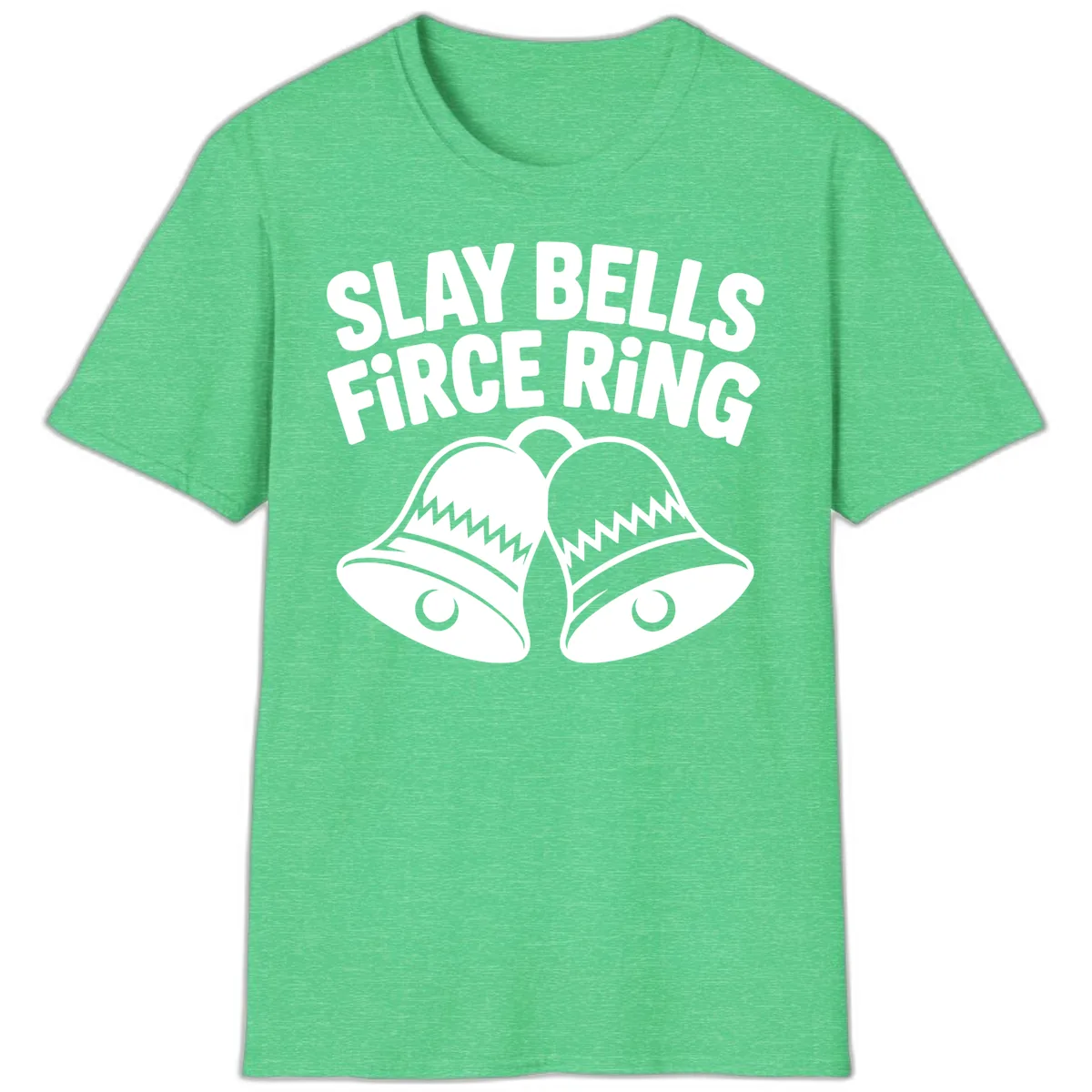 Slay Bells Fierce Ring T-Shirt in Heather Irish Green
