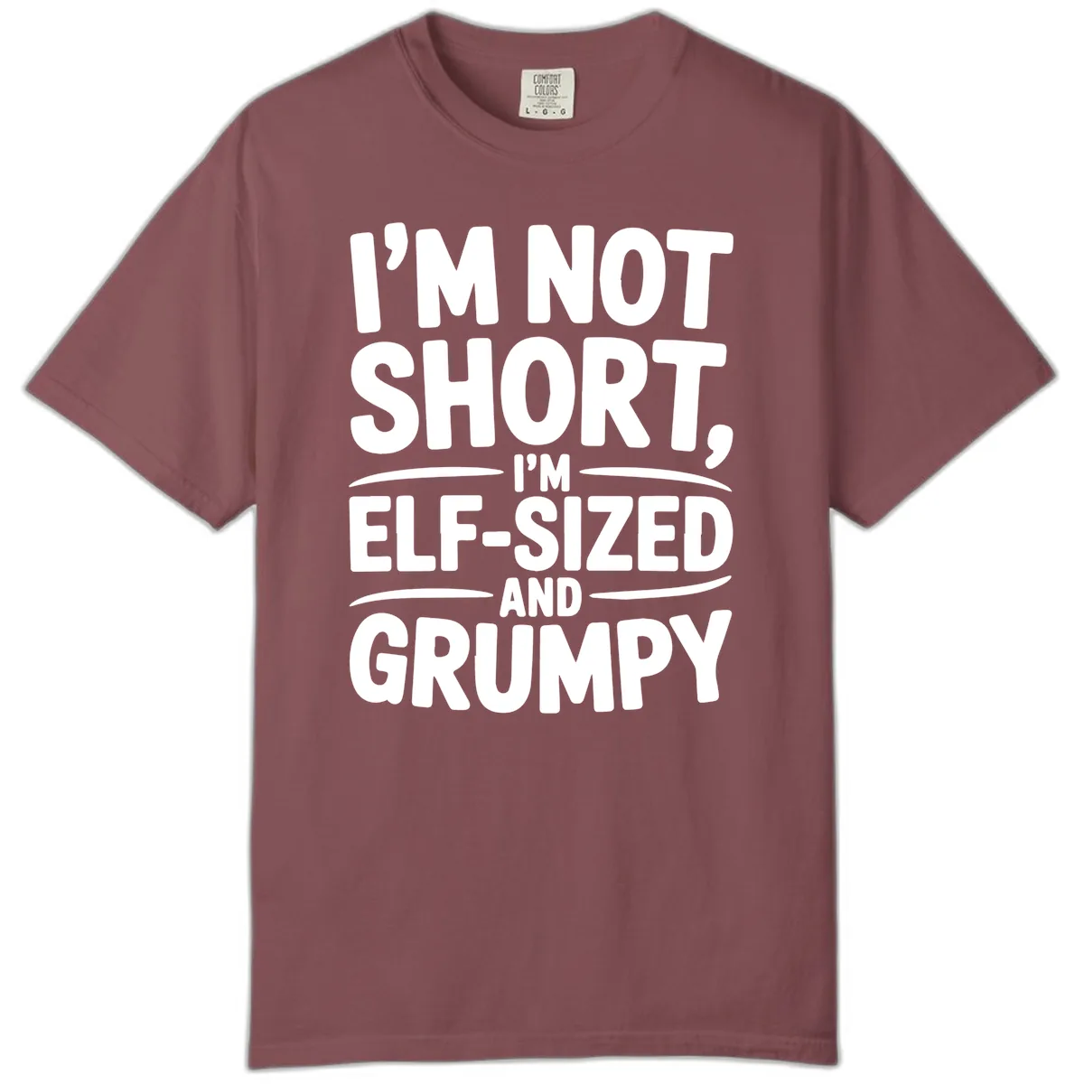 I'm Elf-Sized And Grumpy Comfort Color in Brick