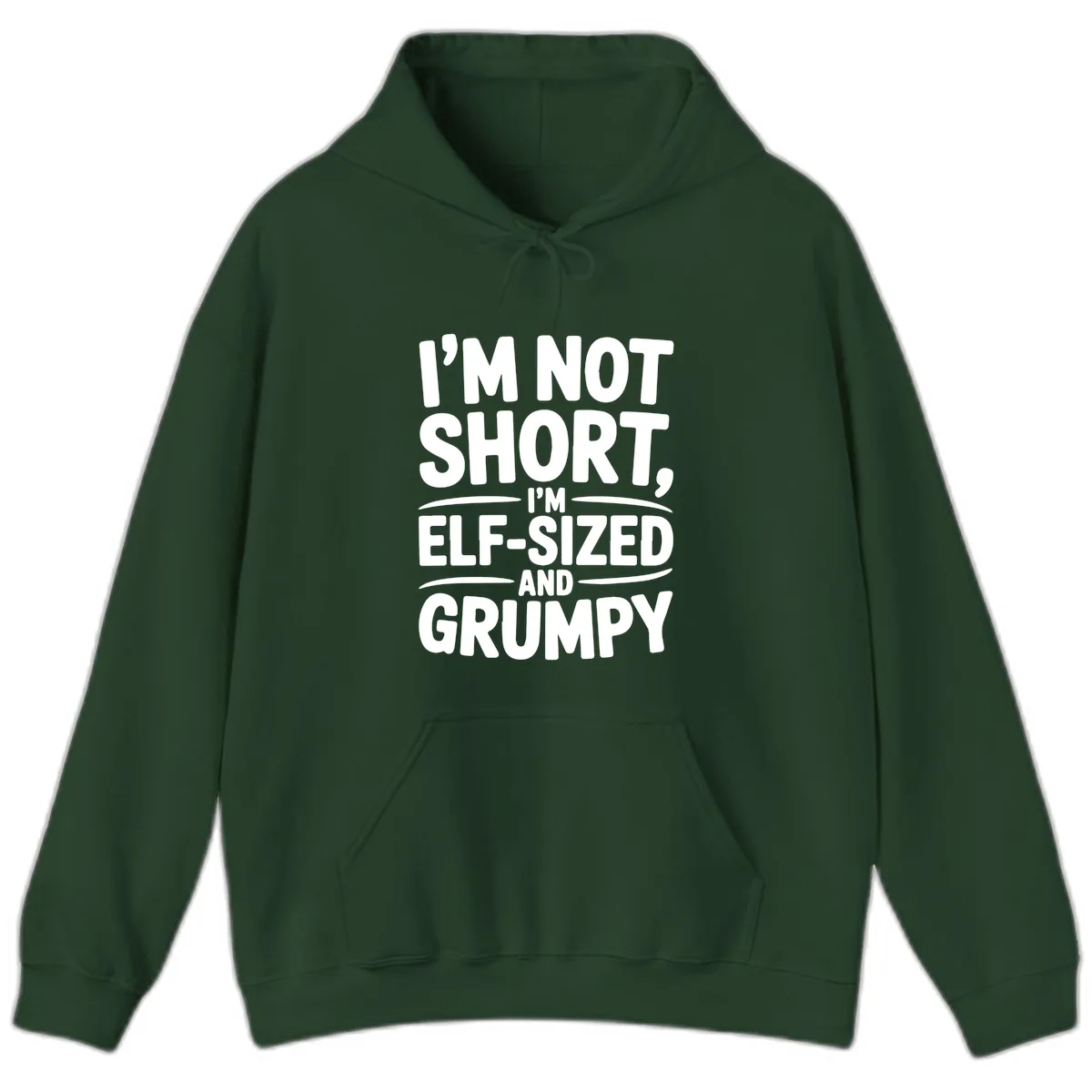 I'm Elf-Sized And Grumpy Hoodie in Forest Green