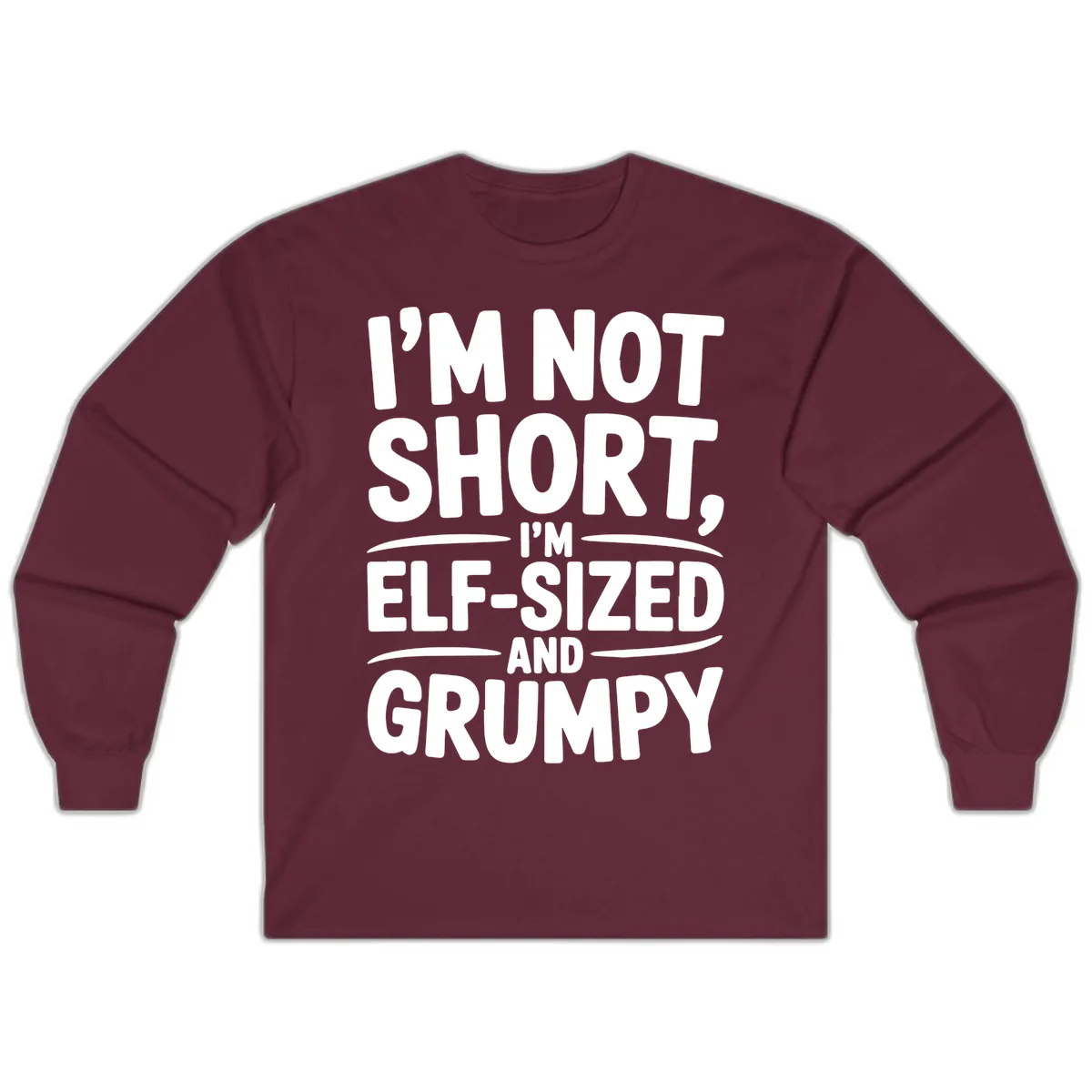 I'm Elf-Sized And Grumpy Long Sleeve in Maroon