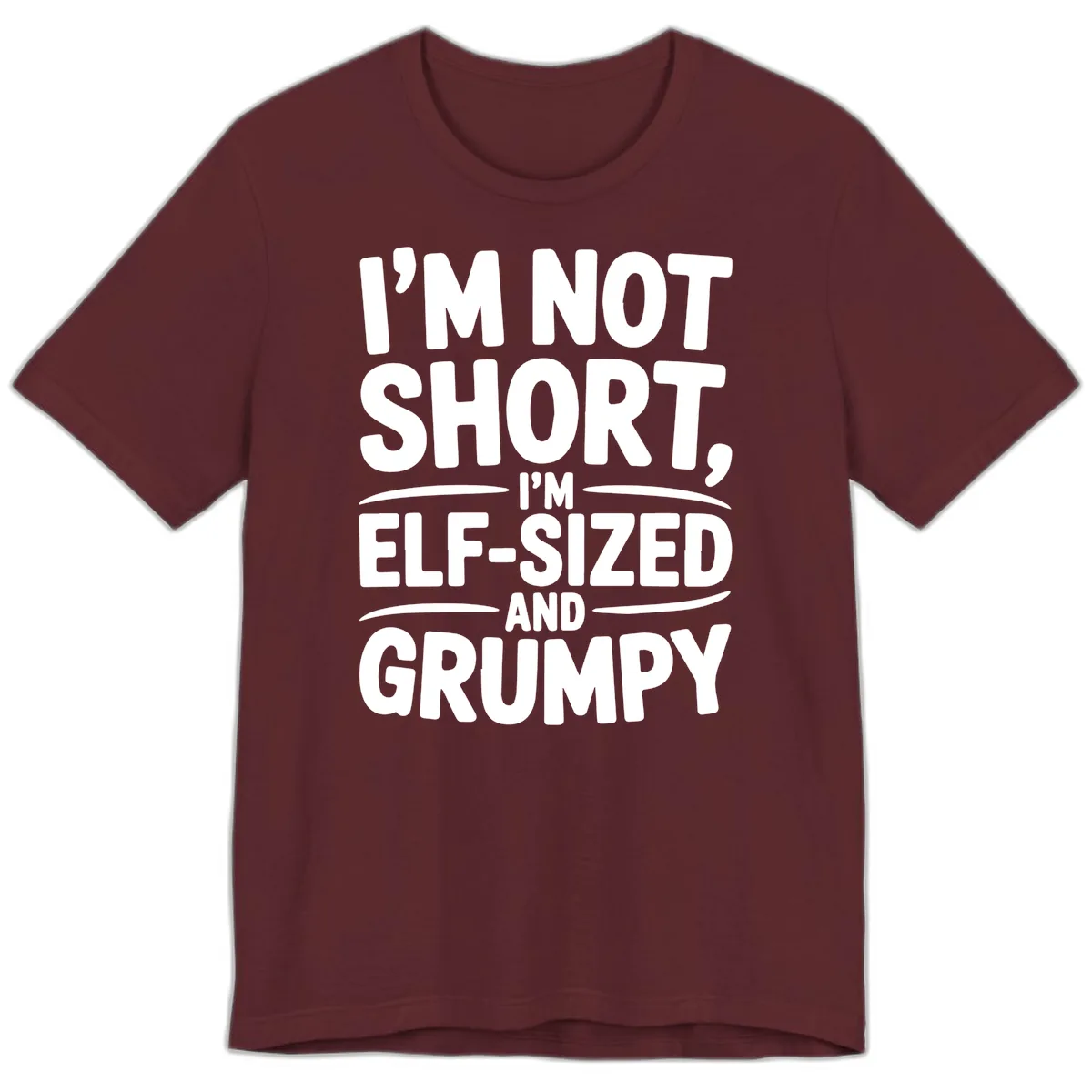 I'm Elf-Sized And Grumpy Premium T-Shirt in Maroon