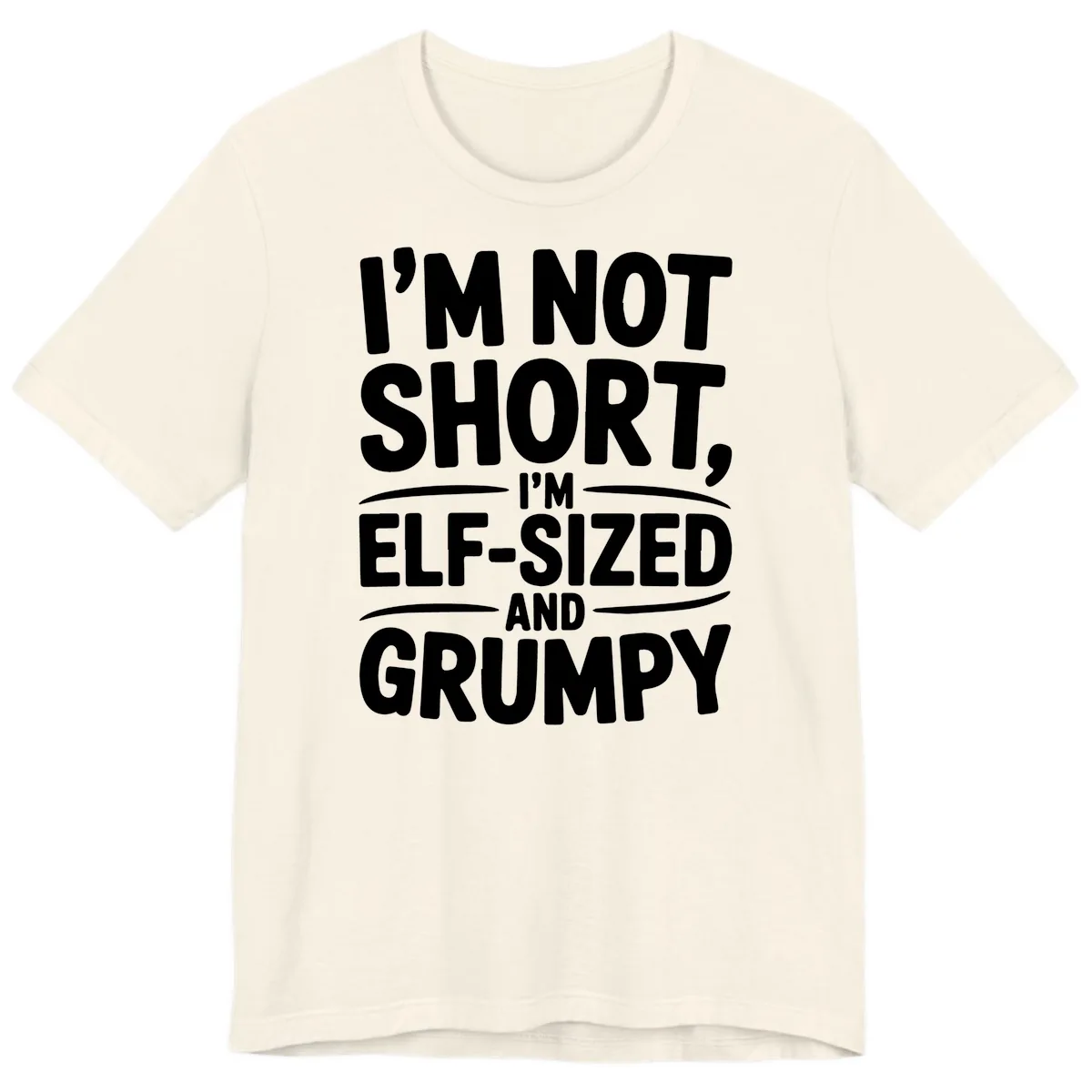 I'm Elf-Sized And Grumpy Premium T-Shirt in Natural