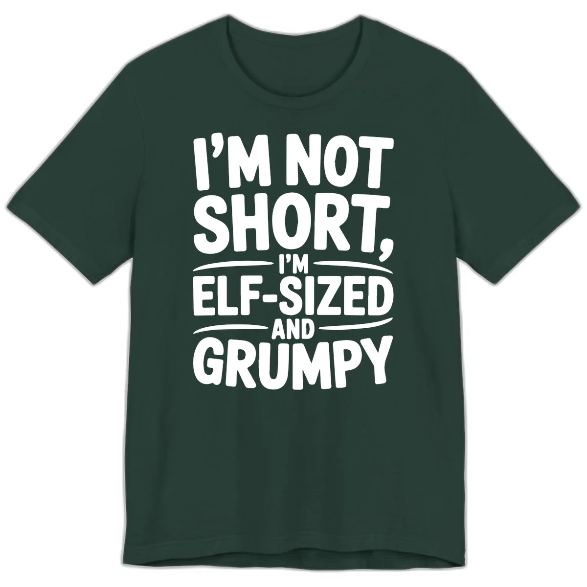 I'm Elf-Sized And Grumpy Premium T-Shirt in Forest