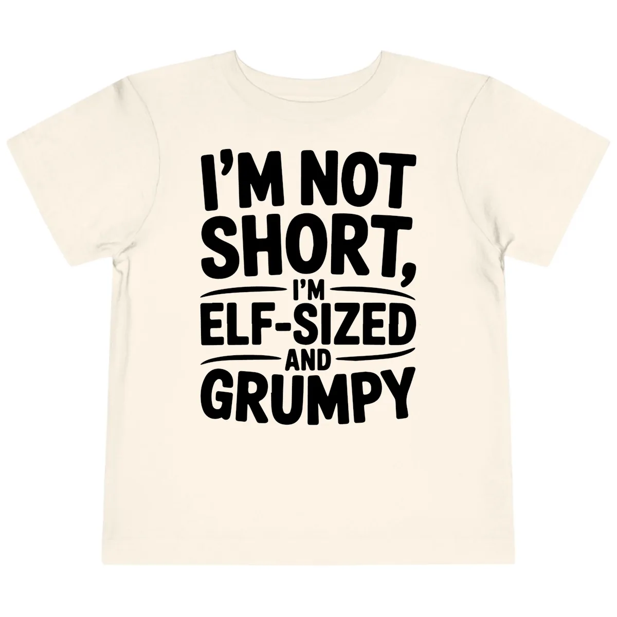 I'm Elf-Sized And Grumpy Toddler T-Shirt in Natural