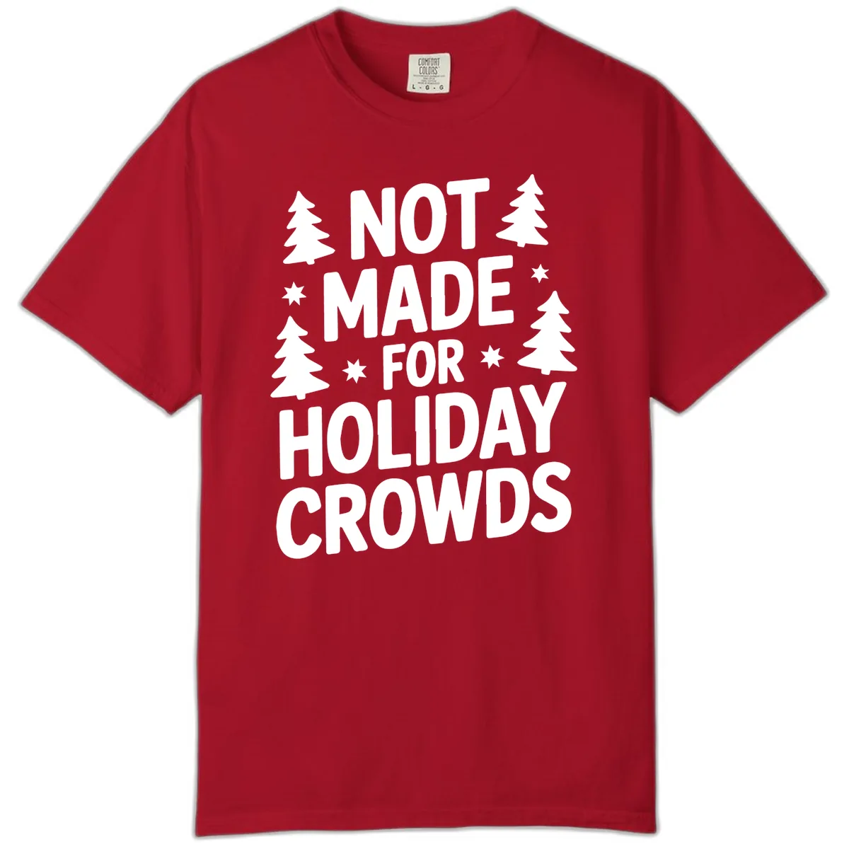 Not Made For Holiday Crowds Typography Comfort Color in Red