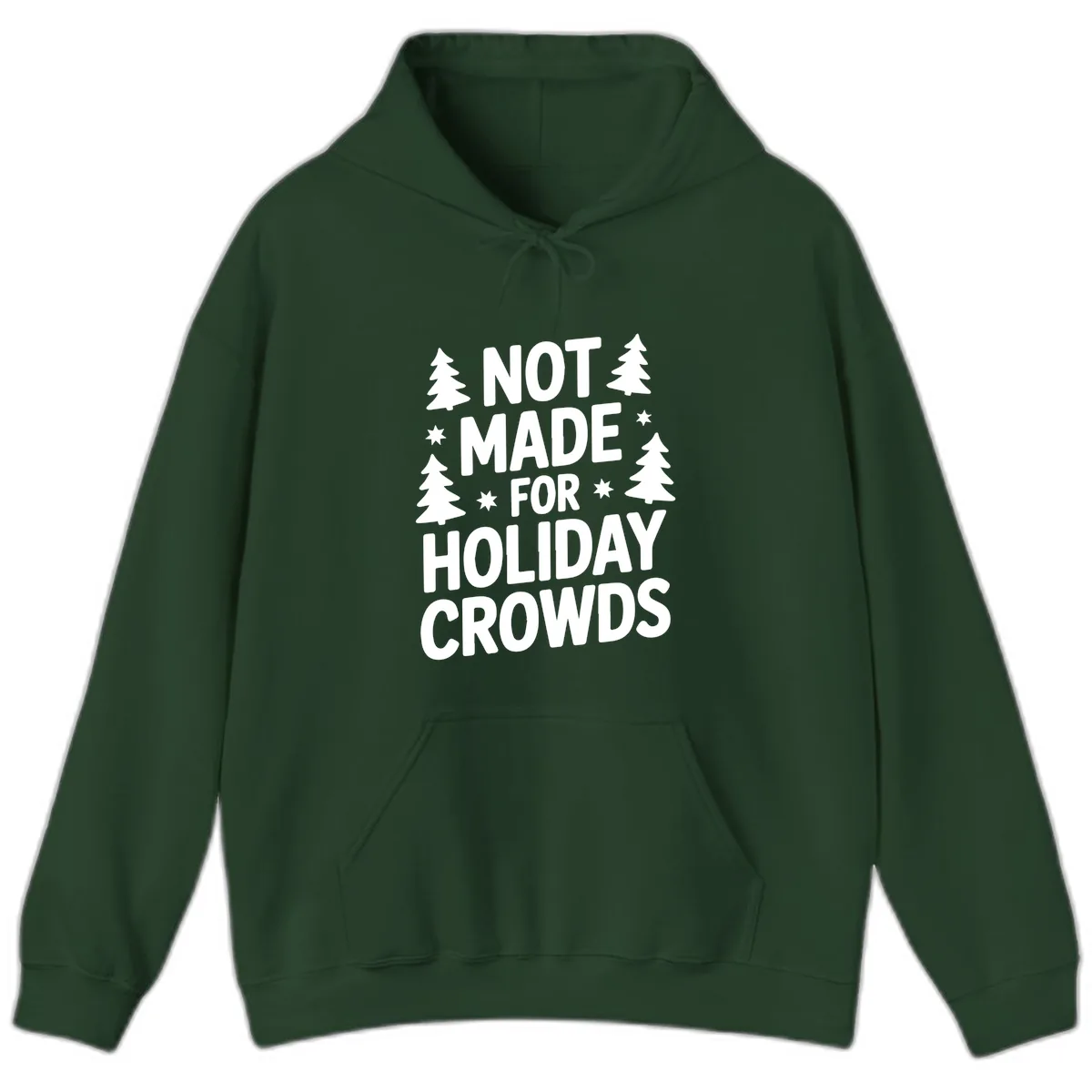 Not Made For Holiday Crowds Typography Hoodie in Forest Green
