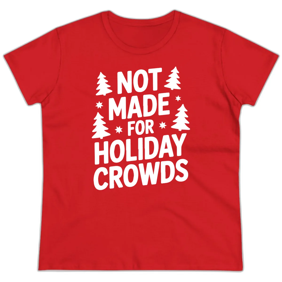 Not Made For Holiday Crowds Typography Ladies Tee in Red