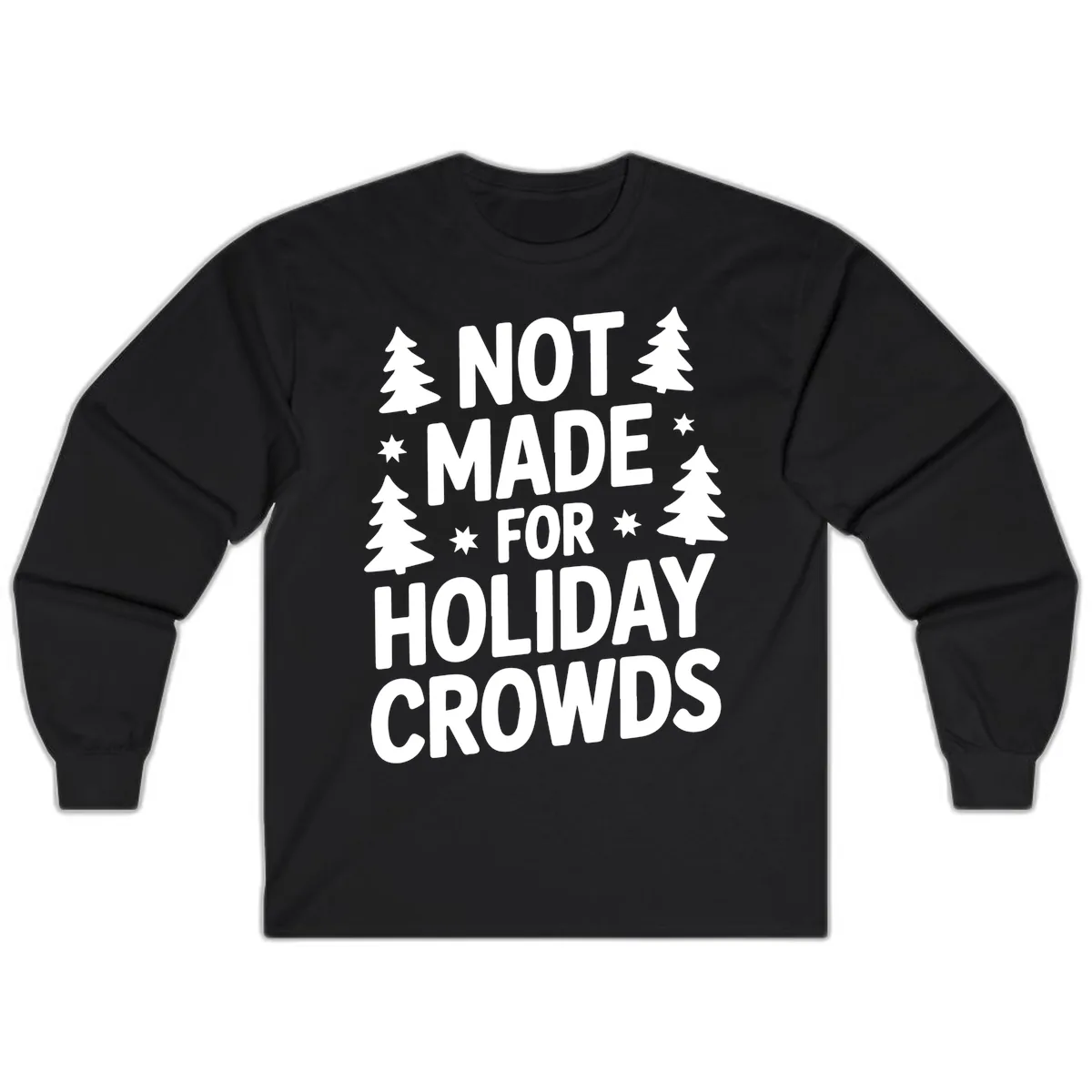 Not Made For Holiday Crowds Typography Long Sleeve in Black