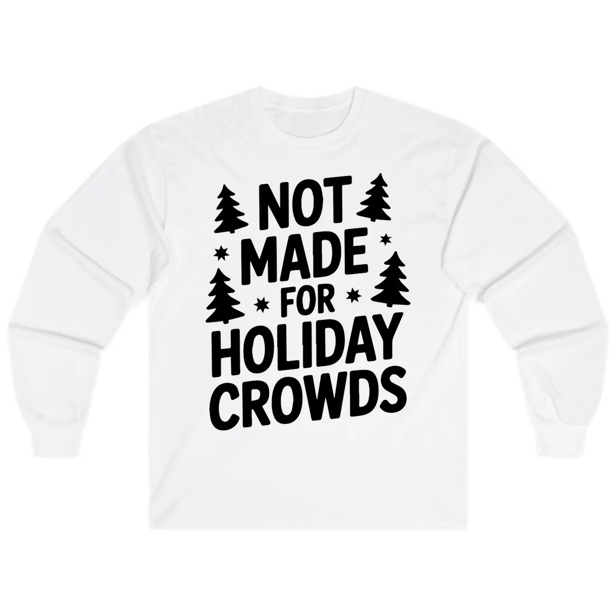 Not Made For Holiday Crowds Typography Long Sleeve in White