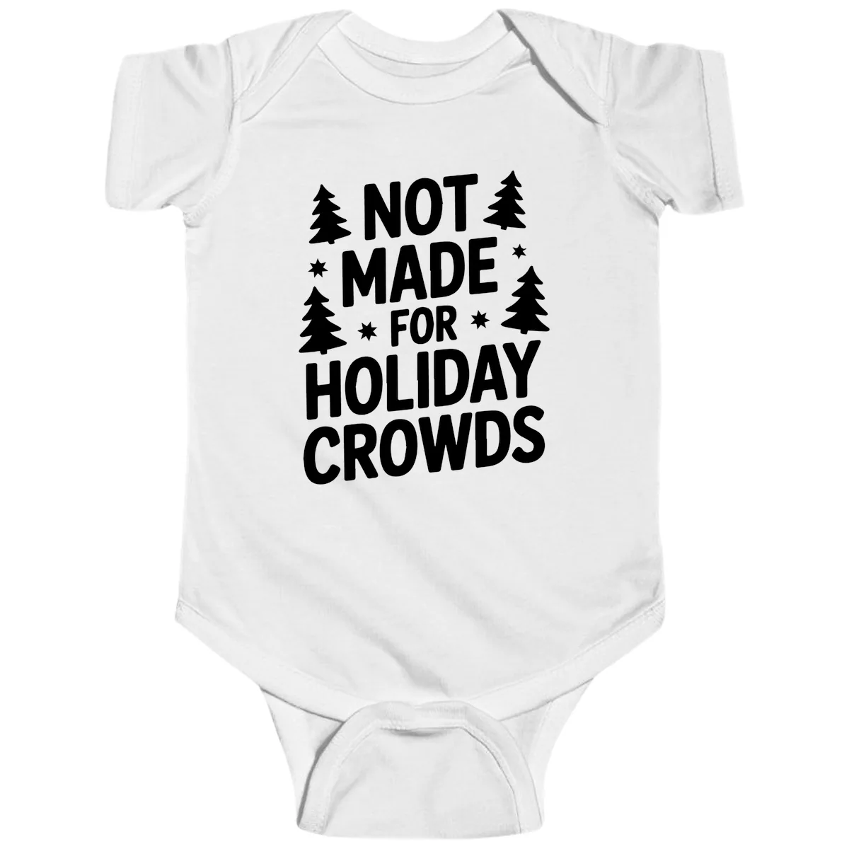Not Made For Holiday Crowds Typography Baby Onesie in White