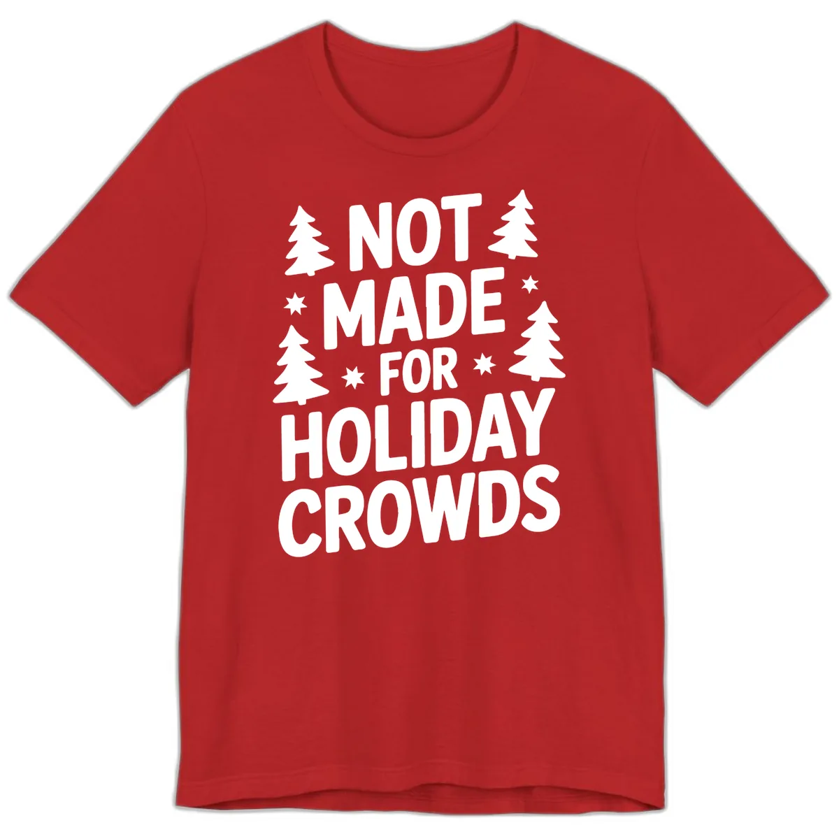 Not Made For Holiday Crowds Typography Premium T-Shirt in Red