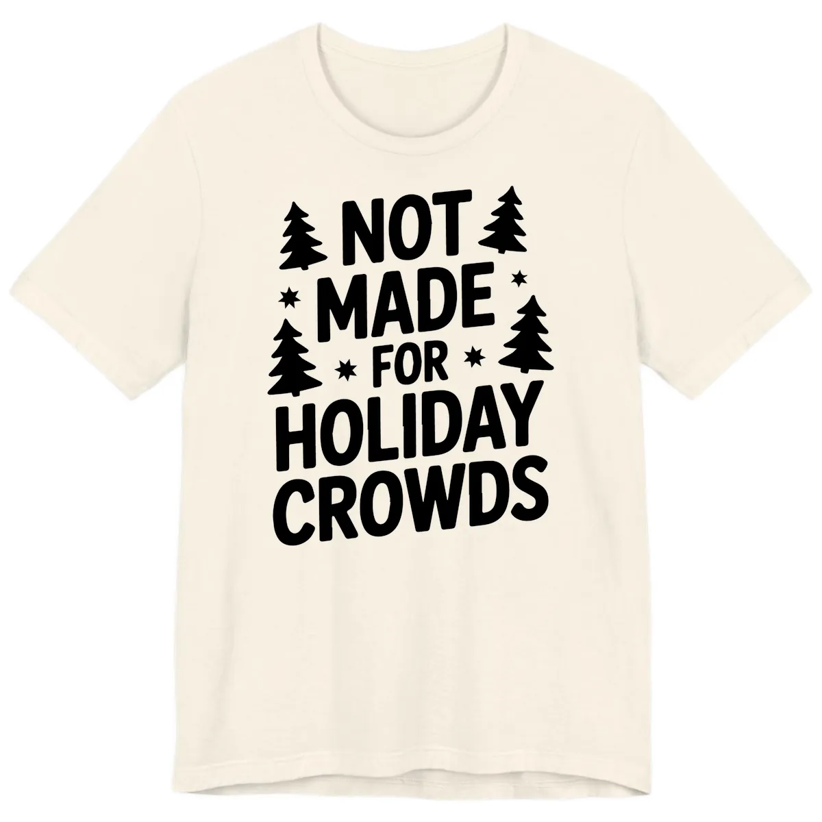 Not Made For Holiday Crowds Typography Premium T-Shirt in Natural