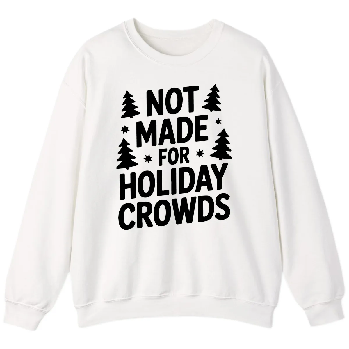 Not Made For Holiday Crowds Typography Sweatshirt in White