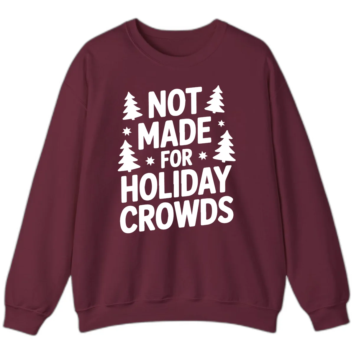 Not Made For Holiday Crowds Typography Sweatshirt in Maroon