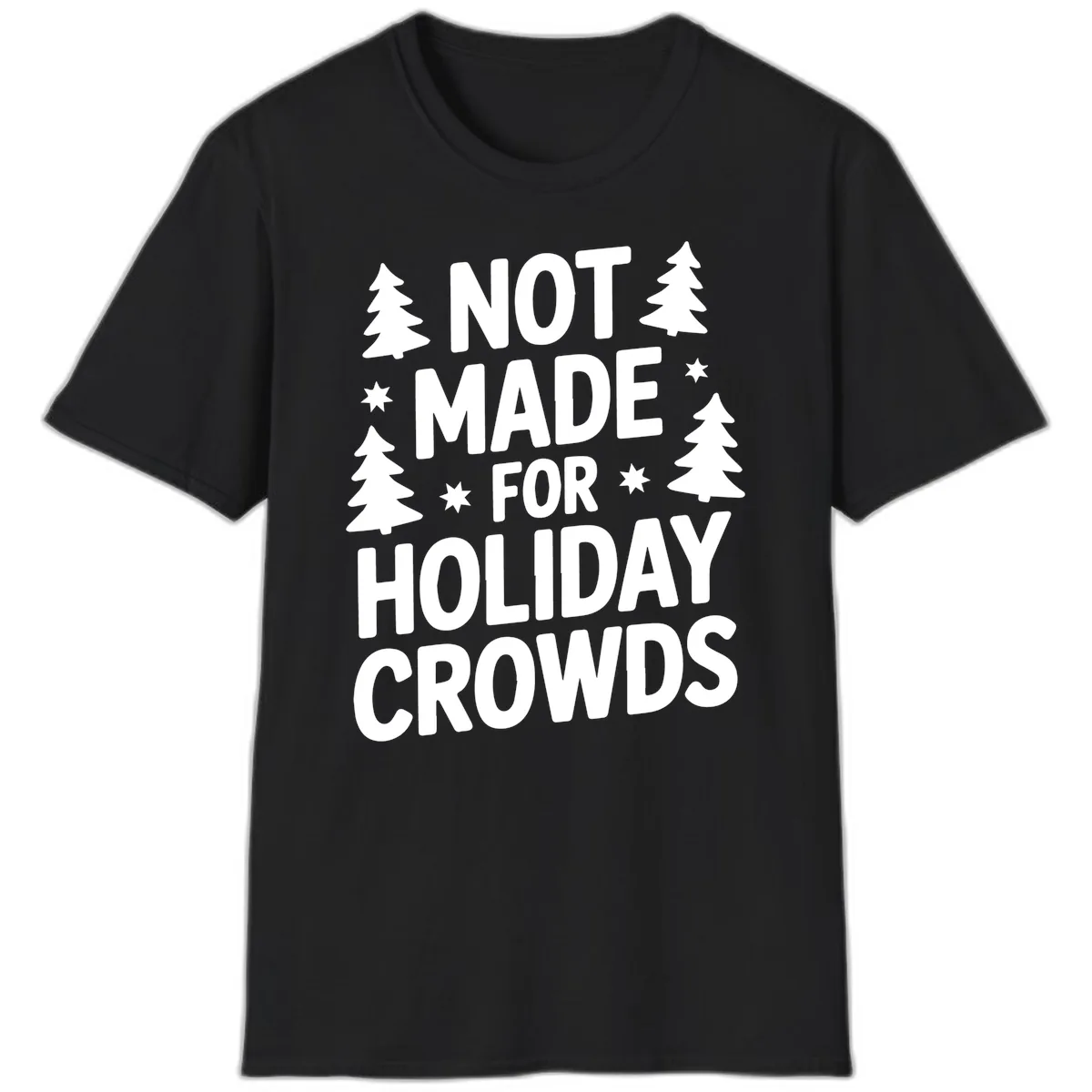 Not Made For Holiday Crowds Typography T-Shirt in Black