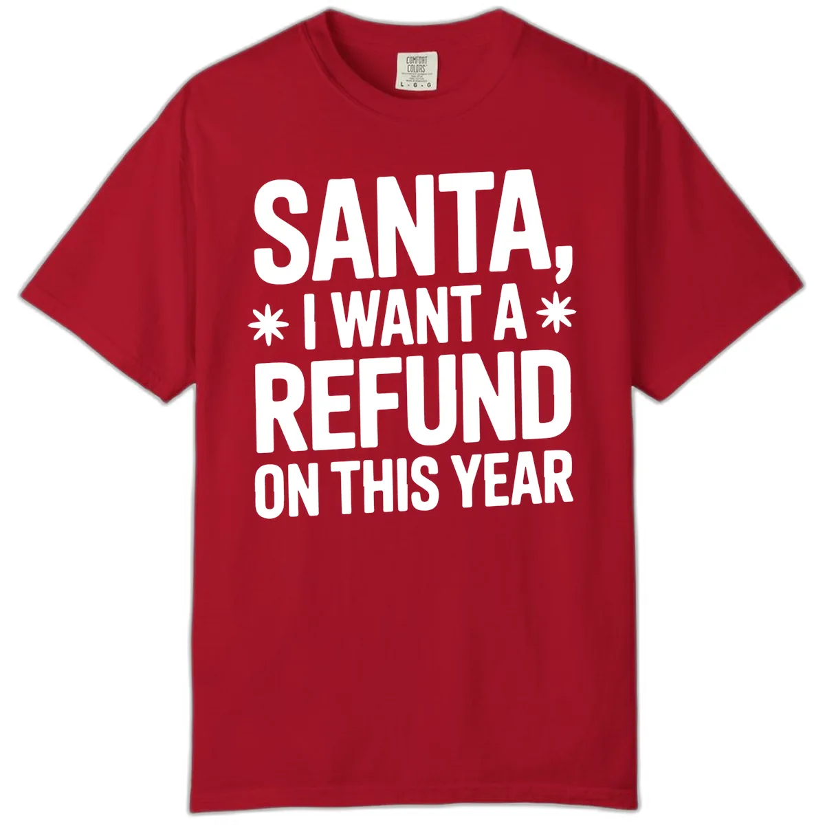 Santa Refund On This Year Comfort Color in Red