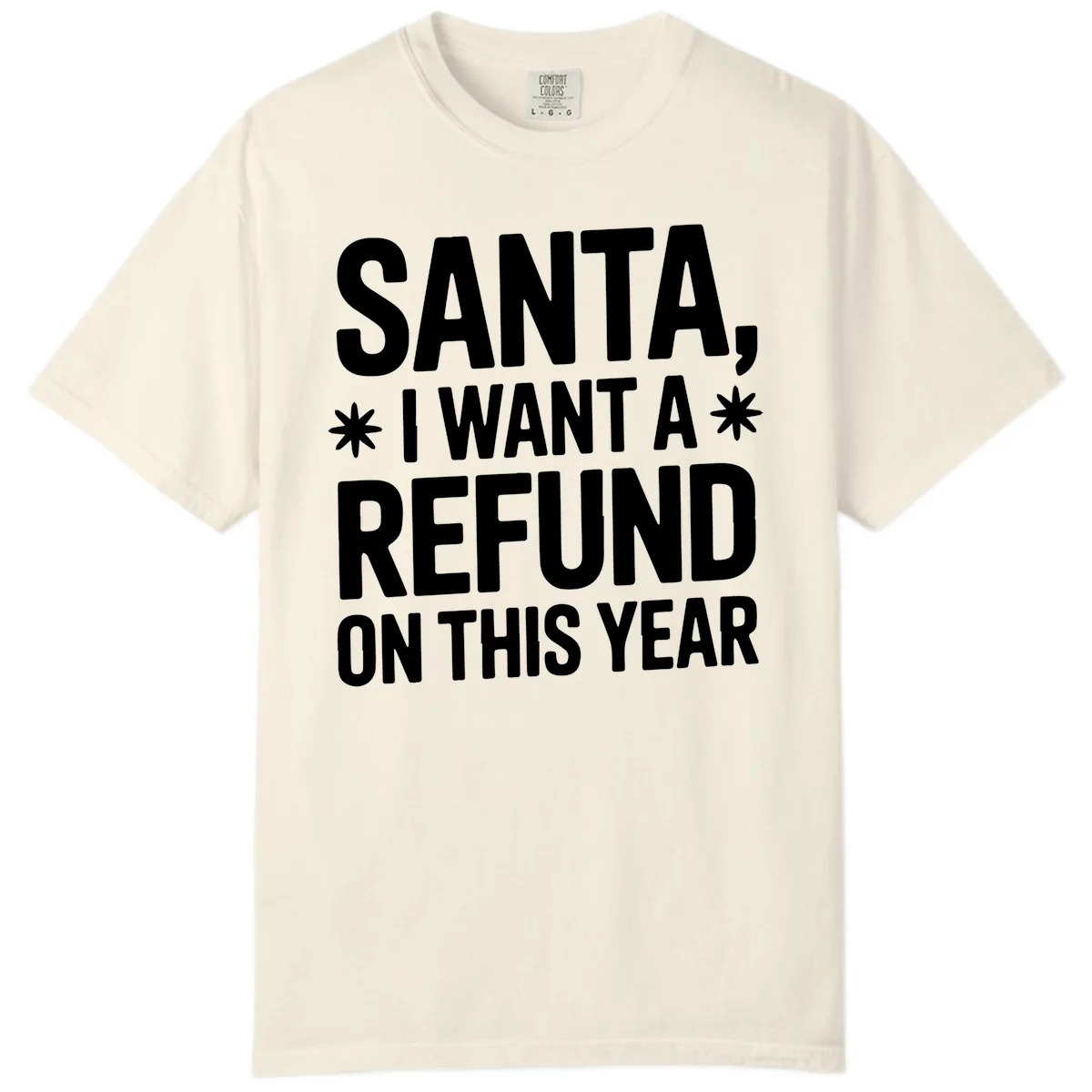 Santa Refund On This Year Comfort Color in Ivory