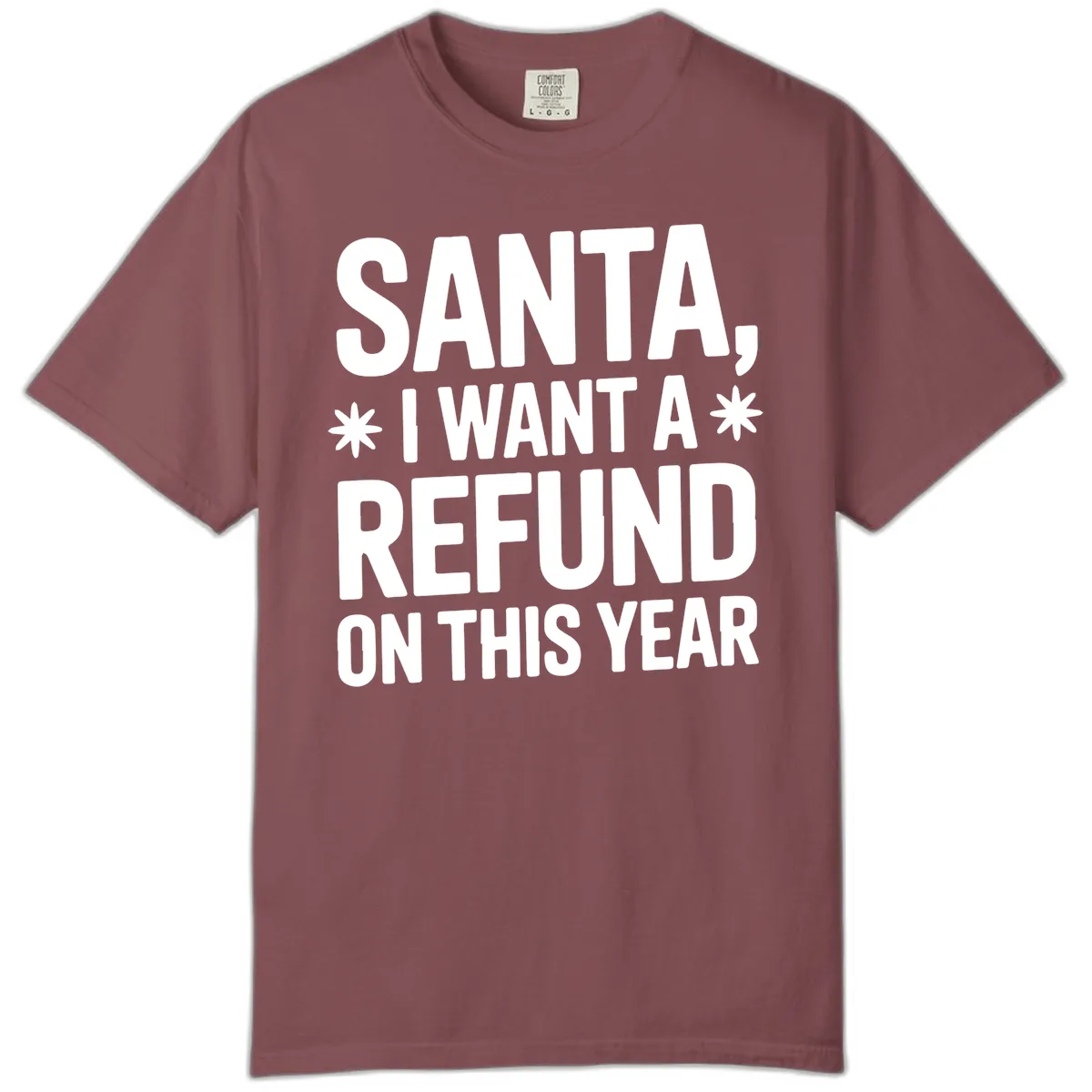 Santa Refund On This Year Comfort Color in Brick