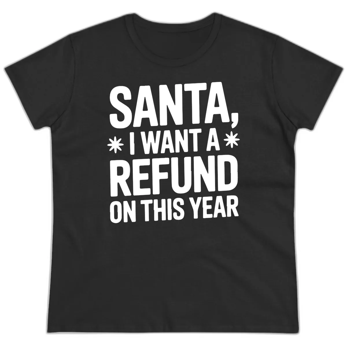 Santa Refund On This Year Ladies Tee in Black