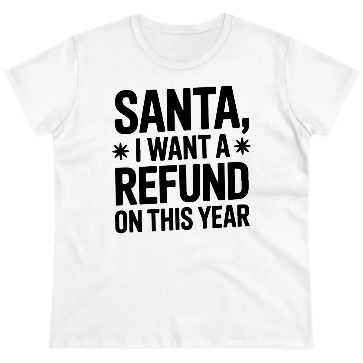 Santa Refund On This Year Ladies Tee in White