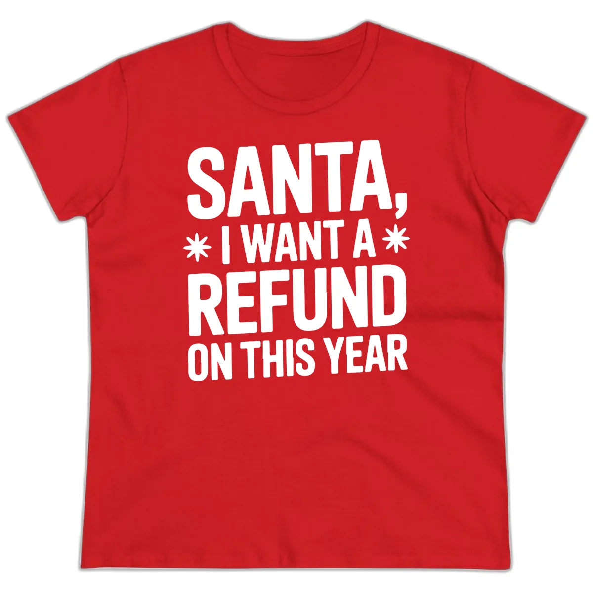 Santa Refund On This Year Ladies Tee in Red