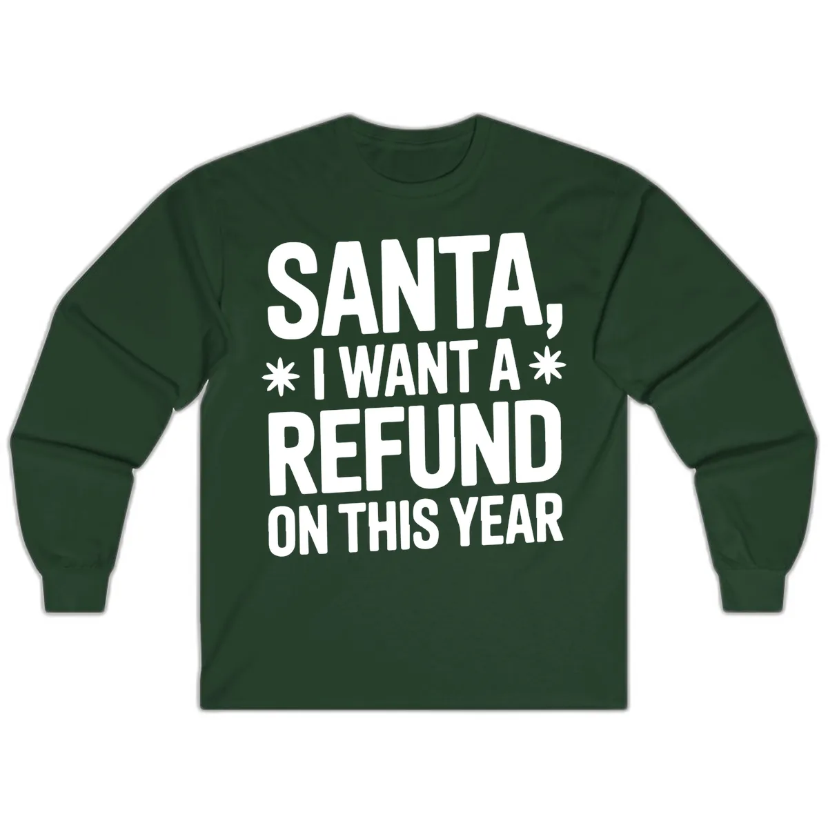 Santa Refund On This Year Long Sleeve in Forest Green
