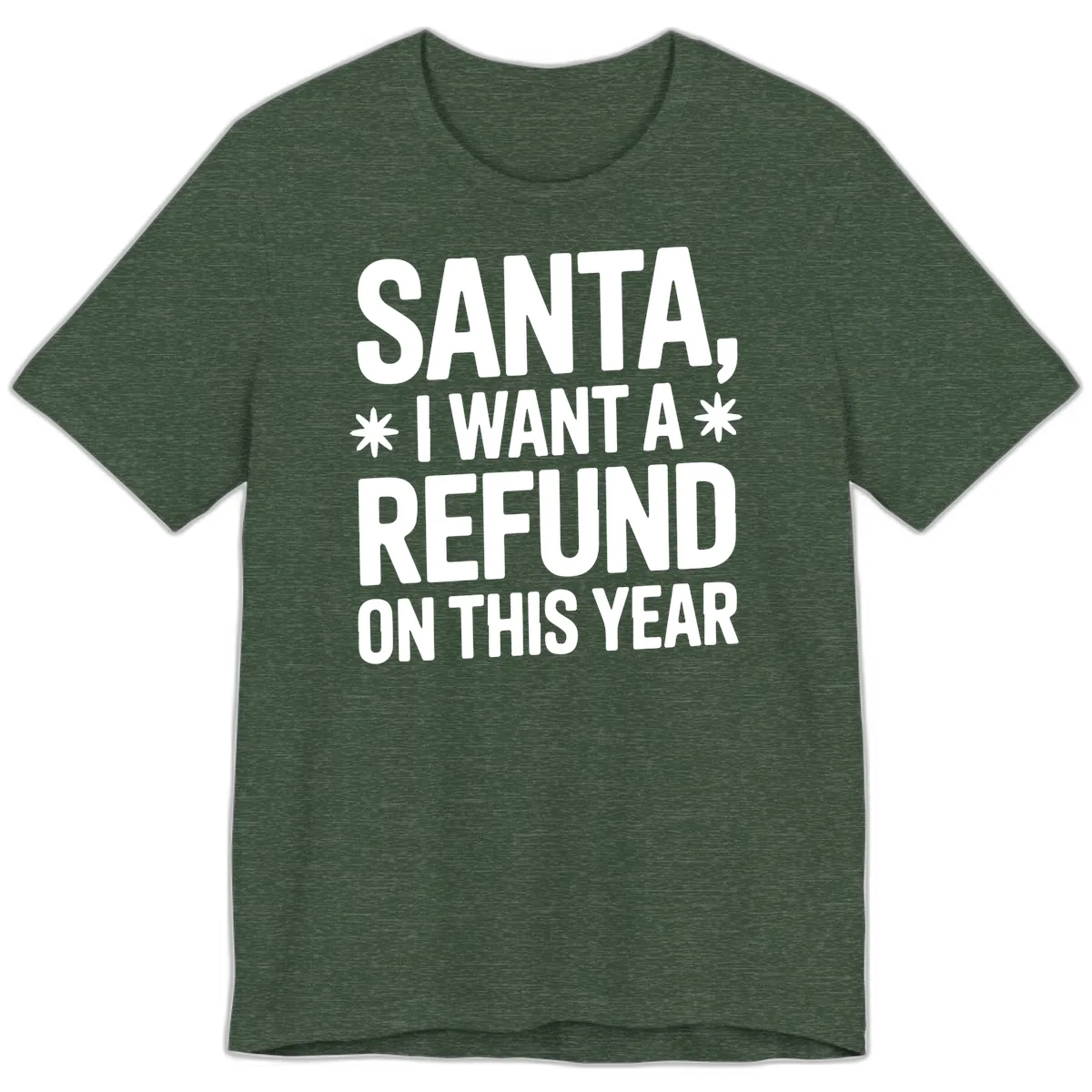 Santa Refund On This Year Premium T-Shirt in Heather Forest
