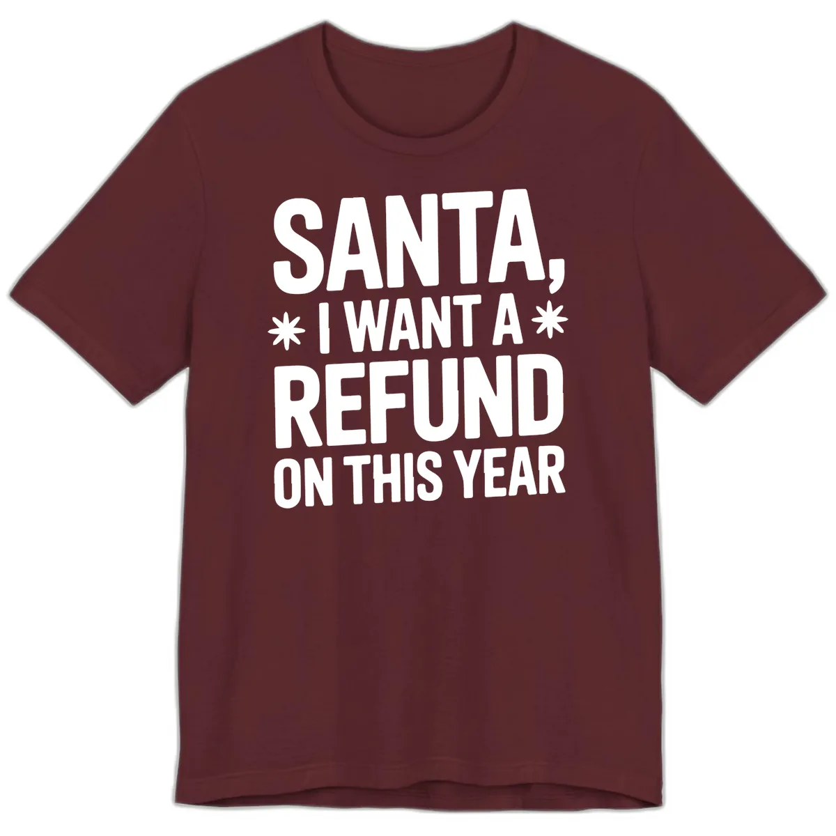 Santa Refund On This Year Premium T-Shirt in Maroon