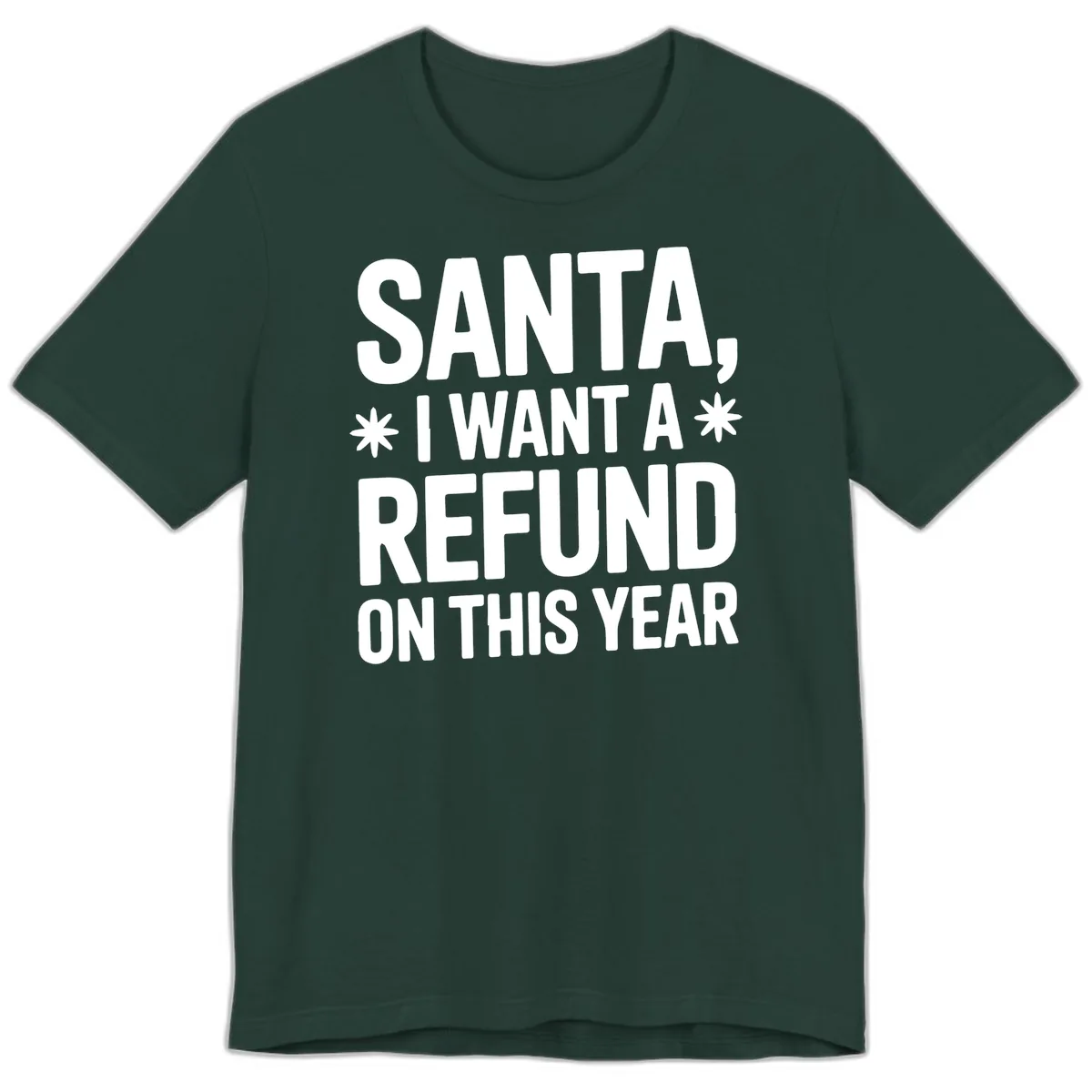 Santa Refund On This Year Premium T-Shirt in Forest