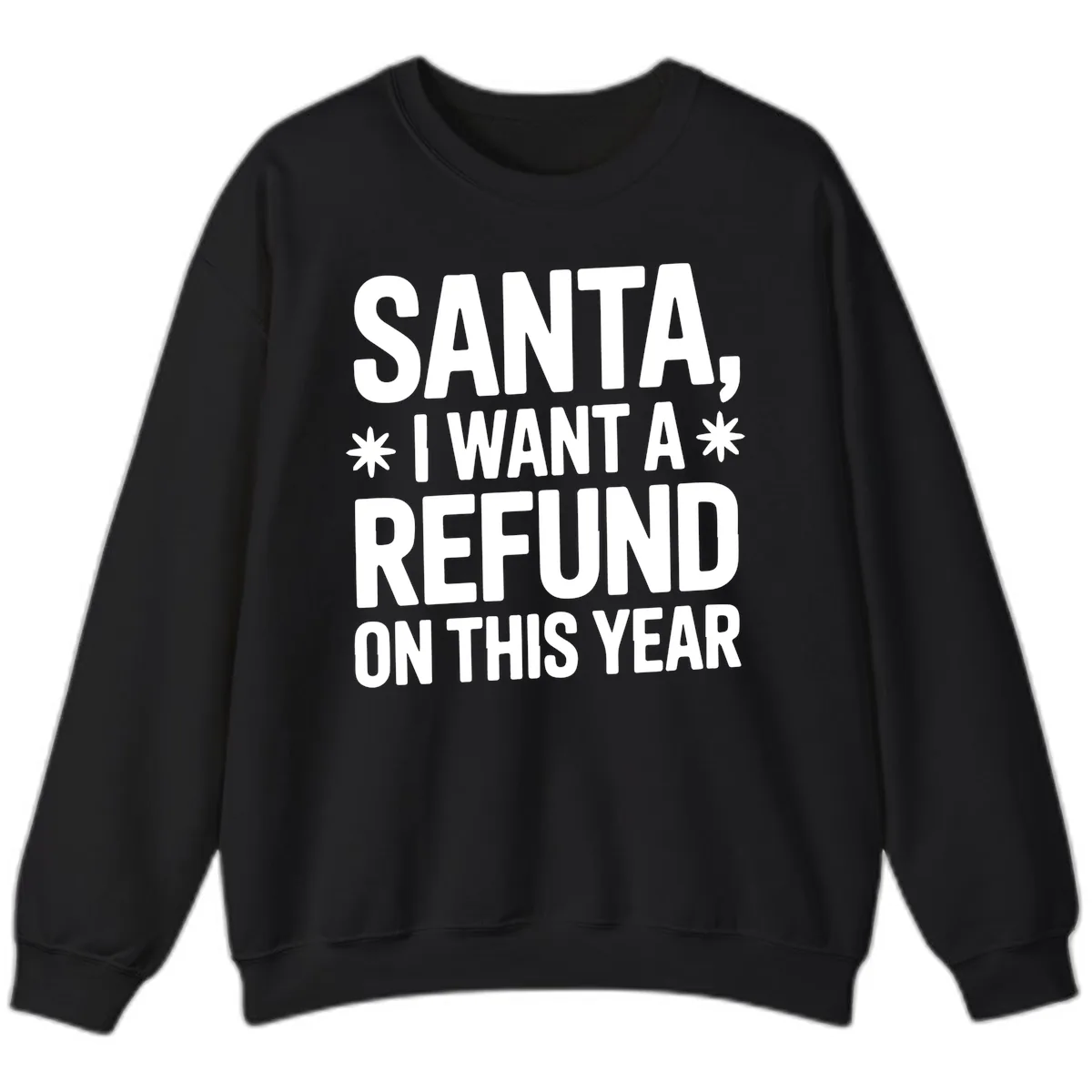 Santa Refund On This Year Sweatshirt in Black