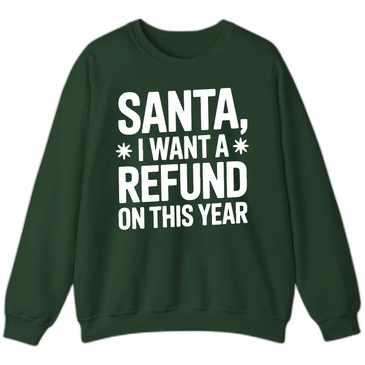 Santa Refund On This Year Sweatshirt in Forest Green