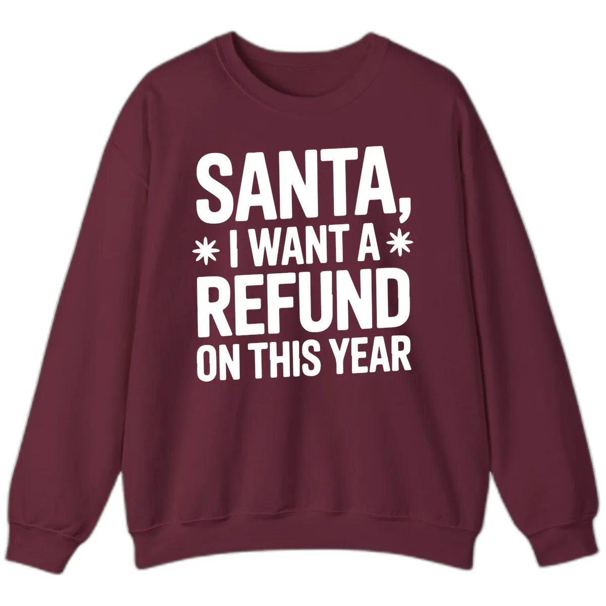 Santa Refund On This Year Sweatshirt in Maroon